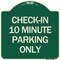 Signmission Check in 10 Minute Parking Only Heavy-Gauge Aluminum Architectural Sign, 18" x 18", G-1818-24281 A-DES-G-1818-24281 - alternate 1